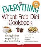 The Everything Wheat-Free Diet Cookbook: Simple, Healthy Recipes for Your Wheat-Free Lifestyle (Everything® Series)