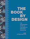 The Book by Design: The Remarkable Story of the World's Greatest Invention