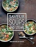 Saveur: Soups & Stews