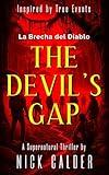 THE DEVIL'S GAP: A Supernatural Thriller Inspired by True Events! A missing son, a cursed jungle, a place where time stands still. Welcome to The Devil's Gap!