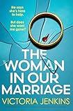 The Woman in Our Marriage: A completely addictive psychological thriller packed with suspense