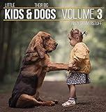 Little Kids and Their Big Dogs: Volume 3
