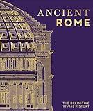 Ancient Rome: The Definitive Visual History (DK Definitive Visual Histories)