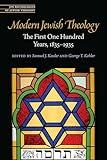 Modern Jewish Theology: The First One Hundred Years, 1835–1935 (JPS Anthologies of Jewish Thought)