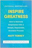 Inspire Greatness: How to Motivate Employees with a Simple, Repeatable, Scalable Process