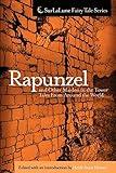 Rapunzel and Other Maiden in the Tower Tales From Around the World: Fairy Tales, Myths, Legends and Other Tales About Maidens in Towers (Surlalune Fairy Tale)
