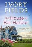 The House At Bar Harbor (The Shore We Shared Book 1)