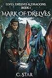 Mark of Drelves: Elves, Drelves & Dragons Book One