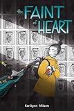 The Faint of Heart: A Graphic Novel