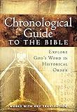 The Chronological Guide to the Bible: Explore God's Word in Historical Order