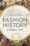 Fashion History: A Global View (Dress, Body, Culture)