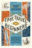 Time Travel for Beginners: Book III of the Codex Arcanum