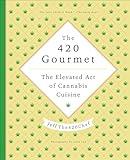 The 420 Gourmet: The Elevated Art of Cannabis Cuisine