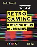 Retro Gaming: A Byte-sized History of Video Games – From Atari to Zelda