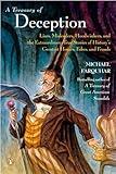 A Treasury of Deception: Liars, Misleaders, Hoodwinkers, and the Extraordinary True Stories of History's Greatest Hoaxes, Fakes and Frauds