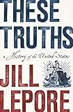 These Truths: A History of the United States