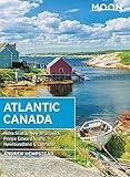 Moon Atlantic Canada: Nova Scotia, New Brunswick, Prince Edward Island, Newfoundland & Labrador (Travel Guide)