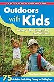 Outdoors with Kids Maine, New Hampshire, and Vermont: 75 of the Best Family Hiking, Camping, and Paddling Trips (AMC Outdoors with Kids)