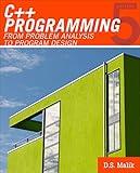 C++ Programming: From Problem Analysis to Program Design (Introduction to Programming)