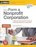 How to Form a Nonprofit Corporation (National Edition): A Step-by-Step Guide to Forming a 501(c)(3) Nonprofit in Any State (How to Form Your Own Nonprofit Corporation)