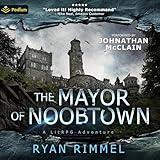 The Mayor of Noobtown: Noobtown, Book 1