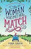 The Woman Who Met Her Match: The big-hearted, hilariously relatable romantic comedy from the million copy bestseller, perfect for fans of Sophia Kinsella