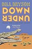 Down Under: Travels in a Sunburned Country (Bryson)