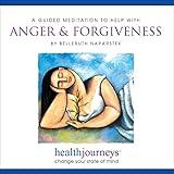 A Guided Meditation to Help with Anger and Forgiveness- Guided Imagery to Release Anger and Resentment, Promote Feelings of Compassion for Self and Others, Embrace the Liberation of Forgiveness