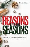 Reasons for the Seasons: Origins of the Christian Holidays