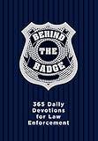 Behind the Badge: 365 Daily Devotions for Law Enforcement
