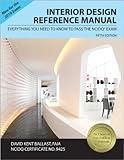 Interior Design Reference Manual: Everything You Need to Know to Pass the NCIDQ Exam