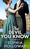 THE DEVIL YOU KNOW a witty and romantic historical Regency romance