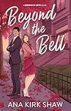 Beyond the Bell: A Grumpy Boss Workplace Romance (Lessons in Love Book 1)