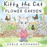 Kitty the Cat Plants a Flower Garden: Preschool Butterfly Books for Toddlers 4 Years Old (Me and Mom Kids Gardening Books for Children 3-5)