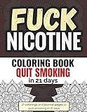 Quit Smoking in 21 days: Stop smoking workbook | Inspiring and Swear Word Coloring Book for Adults | Addiction Coloring Book (Fuck Addiction Collection)