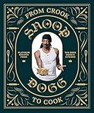 From Crook to Cook: Platinum Recipes from Tha Boss Dogg's Kitchen