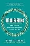 Ultralearning: Master Hard Skills, Outsmart the Competition, and Accelerate Your Career