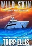 Wild Skin: A Coastal Caribbean Adventure (Tyson Wild Thriller Book 56)