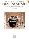 Praise & Worship Drumming: A Guide to Playing in Church with Access to Recorded Examples Book/Online Audio