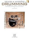 Praise & Worship Drumming: A Guide to Playing in Church with Access to Recorded Examples Book/Online Audio