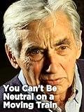 You Can't Be Neutral on a Moving Train