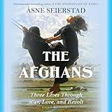 The Afghans: Three Lives Through War, Love, and Revolt