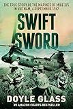 Swift Sword: The True Story of the Marines of MIKE 3/5 in Vietnam, 4 September 1967