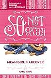 So Not Okay: An Honest Look at Bullying from the Bystander (Mean Girl Makeover)