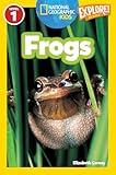 Frogs (National Geographic Kids Explore! Readers, Level 1)