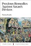 Precious Remedies Against Satan's Devices (Puritan Paperbacks)