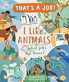 I Like Animals... What Jobs Are There? (That's a Job?)