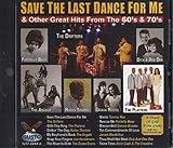 Save The Last Dance For Me and Other Great Hits From The 60's & 70's