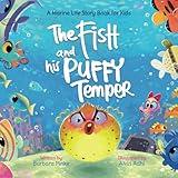 The Fish and his Puffy Temper: A Marine Life Story Book for Kids (Waves and Tales)