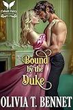 Bound by the Duke: A Historical Regency Romance Novel (Scandalous Duchesses Book 2)
